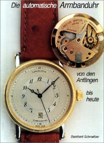 Beispielbild fr Die automatische Armbanduhr von den Anfngen bis heute zum Verkauf von medimops