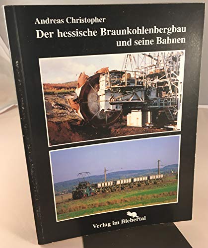 Beispielbild fr Der hessische Braunkohlenbergbau und seine Bahnen. zum Verkauf von medimops