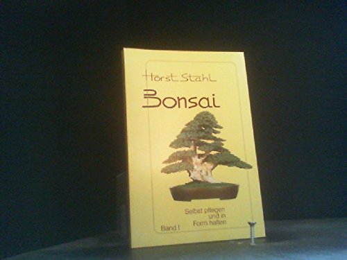 Beispielbild fr Bonsai selbst pflegen und in Form halten Band I zum Verkauf von medimops