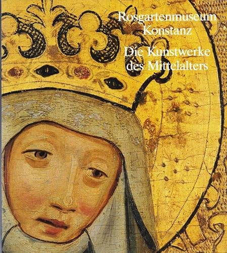 9783980150194: Die Kunstwerke des Mittelalters im Rosgartenmuseum: Bestandskatalog (Livre en allemand)