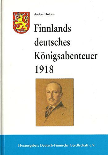 Imagen de archivo de Finnlands deutsches Knigsabenteuer 1918 a la venta por Antiquariat BuchX