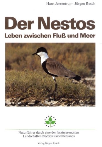 Der Nestos: Leben zwischen Fluss und Meer. Naturführer durch eine der faszinierendsten Landschaft...