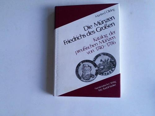 Stock image for Die Mnzen Friedrichs des Grossen. Katalog der preussischen Mnzen von 1740-1786 for sale by medimops