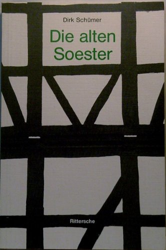 Stock image for Die alten Soester: Vom Alltag der Leute in einer mittelalterlichen Grossstadt - ein Lesebuch for sale by medimops