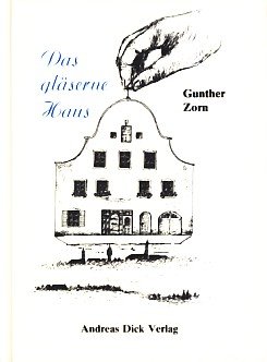 9783980176941: Zorn, G: Das Glserne Haus: 3980176940 - AbeBooks