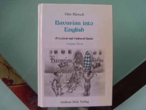 Beispielbild fr Bavarian into English. A Lexical and Cultural Guide: Bavarian into English Volume Three. A Lexical and Cultural Guide.: BD 3 zum Verkauf von medimops