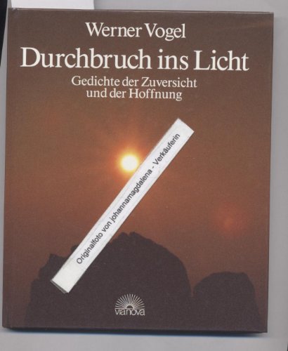 Stock image for Durchbruch ins Licht. Gedichte der Zuversicht und der Hoffnung. for sale by Antiquariat Bookfarm