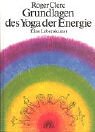 9783980178778: Grundlagen des Yoga der Energie. Eine Lebenskunst