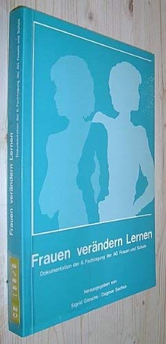 9783980179904: Frauen verndern Lernen: Dokumentation der 6. Fachtagung der AG Frauen und Schule