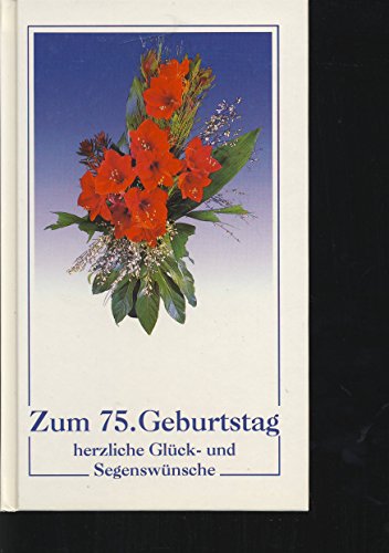 Zum 75. Geburtstag herzliche Glück- und Segenswünsche : Kleine Präsente