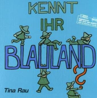 KENNT IHR BLAULAND?. - Rau, Tina