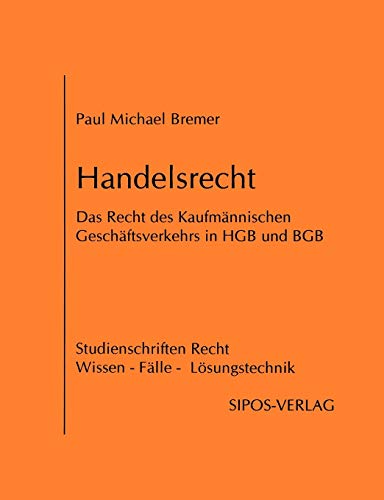Imagen de archivo de Handelsrecht, Das Recht Des Kaufm Nnischen Gesch Ftsverkehrs in Hgb Und Bgb (German Edition) a la venta por Lucky's Textbooks