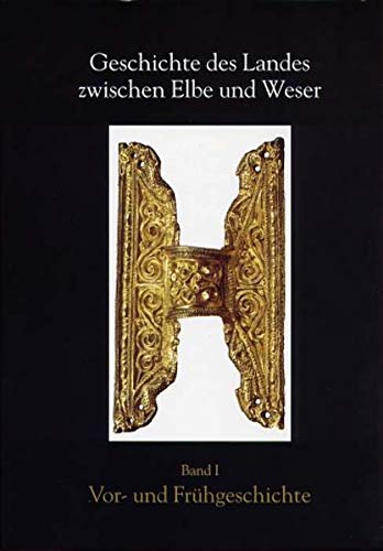 Stock image for Geschichte des Landes zwischen Elbe und Weser. Band 1: Vor- und Frhgeschichte: BD 1 for sale by medimops