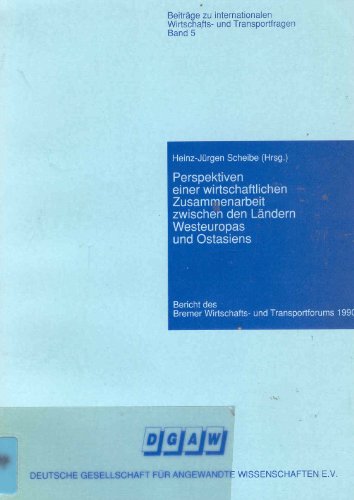 Perspektiven einer wirtschaftlichen Zusammenarbeit zwischen den Ländern Westeuropas und Ostasiens - Kimura, Keizo, Mei Zhaorong und Viktor Butko