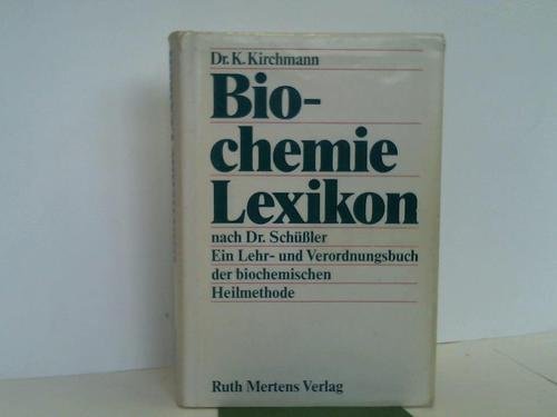 Beispielbild fr Biochemie Lexikon: Ein Lehr- und Verordnungsbuch der biochemischen Heilmethode nach Dr. Schssler zum Verkauf von medimops