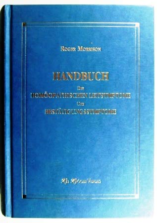 Handbuch der homöopathischen Leitsymptome und Bestätigungssymptome. - Morrison, Roger und Veronika Theis