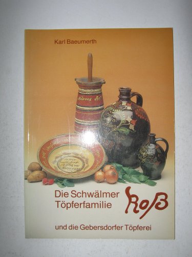 Die Schwälmer Töpferfamilie Ross und die Gebersdorfer Töpferei.