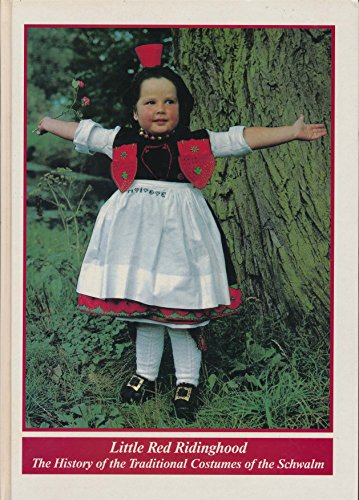 9783980200806: Little Red Ridinghood The History of the Traditional Costumes of the Schwalm