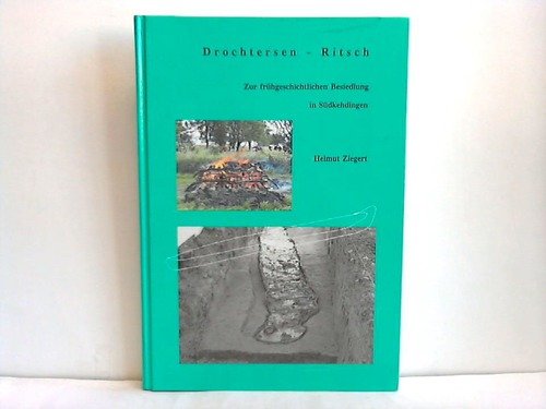 Drochtersen-Ritsch. Zur frühgeschichtlichen Besiedlung in Südkehdingen. Mit Beiträgen von S. M. Fischer, J. Andresen, G. Miehlich, H. Huppertz u. D. U. Piepenbrink, hrsg. vom Landkreis Stade. - Ziegert, Helmut.