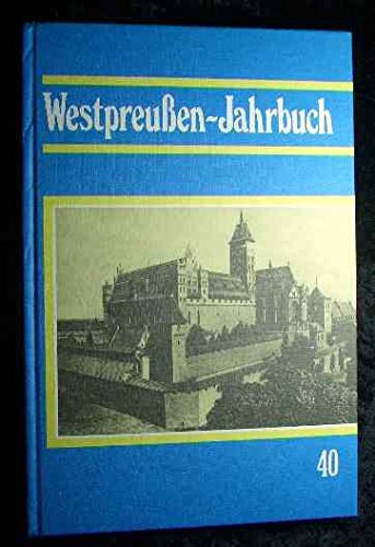 9783980203111: Westpreussen-Jahrbuch. Aus dem Land an der unteren Weichsel: Westpreussen-Jahrbuch. Bd 40 (Livre en allemand)