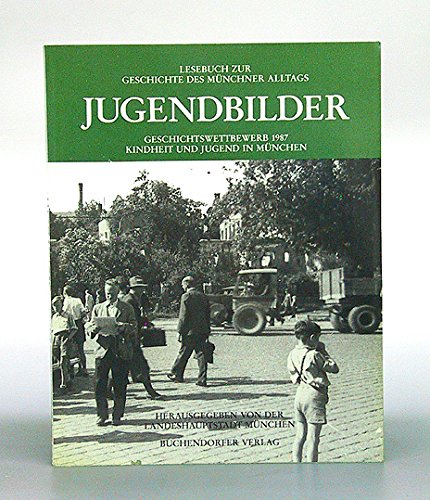 Imagen de archivo de Jugendbilder : Geschichtswettbewerb 1987 Kindheit und Jugend in Mnchen. a la venta por Trendbee UG (haftungsbeschrnkt)