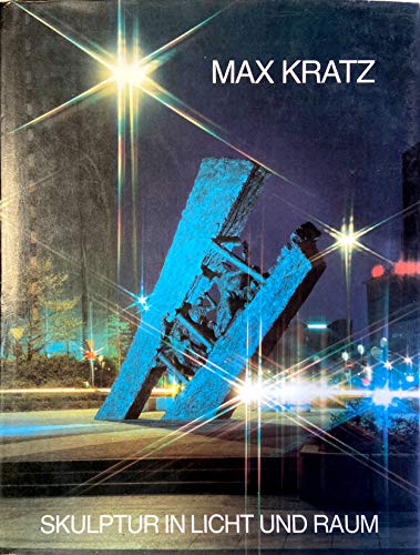 9783980213455: Max Kratz: Skulptur in Licht und Raum (German Edition)