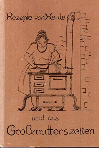 9783980216418: Rezepte von heute und aus Gromutterszeiten (Livre en allemand)