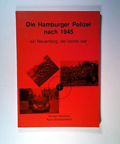 Beispielbild fr Die Hamburger Polizei nach 1945. Ein Neuanfang, der keiner war. zum Verkauf von Antiquariat J. Hnteler
