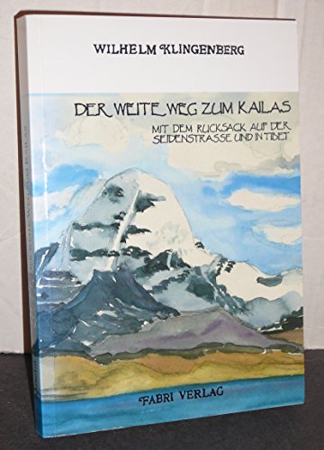 Imagen de archivo de Der weite Weg zum Kailas. Mit dem Rucksack auf der Seidenstrasse und in Tibet a la venta por medimops