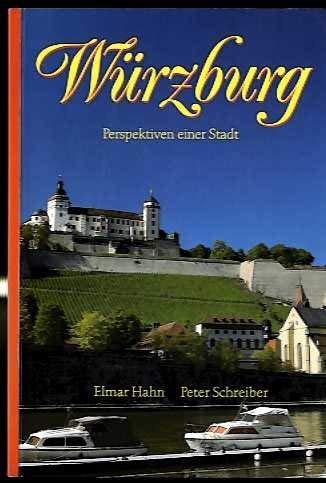 9783980221436: Wrzburg - Perspektiven einer Stadt - Hahn Elmar (Mitwirkender) und Peter (Mitwirkender) Schreiber