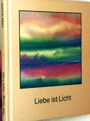 Beispielbild fr Liebe ist Licht. Aquarell Farben mit Gedichten zum Verkauf von medimops