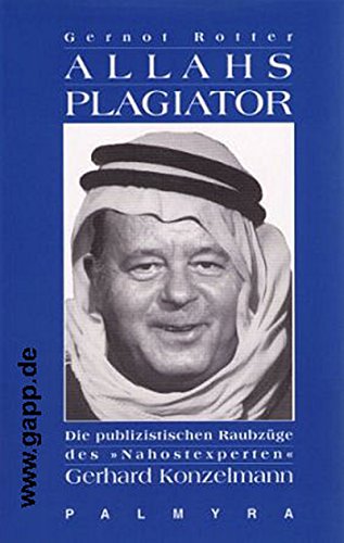 Beispielbild fr Allahs Plagiator: Die publizistischen Raubzge des "Nahostexperten" Gerhard Konzelmann zum Verkauf von medimops