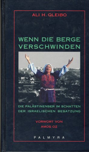 Beispielbild fr Wenn die Berge verschwinden: Die Palstinenser im Schatten der israelischen Besatzung zum Verkauf von medimops