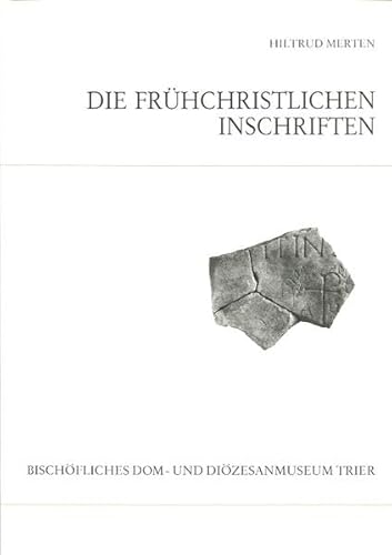 Imagen de archivo de Katalog der frhchristlichen Inschriften des Bischflichen Dom- und Dizesanmuseums Trier (Kataloge und Schriften des Bischflichen Dom- und Dizesanmuseums) a la venta por McBook