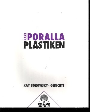 9783980243476: Karl Poralla Plastiken - Kay Browsky Gedichte