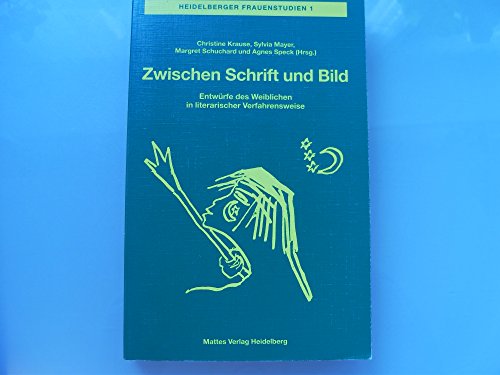 Beispielbild fr Zwischen Schrift und Bild: Entwrfe des Weiblichen in literarischer Verfahrensweise zum Verkauf von medimops