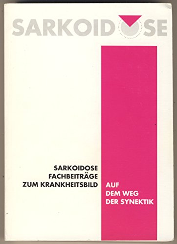 9783980249515: Sarkoidose. Fachbeitrge zum Krankheitsbild. Auf dem Weg der Synektik