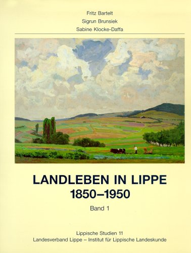 Landleben in Lippe, 1850-1950. Bd 1