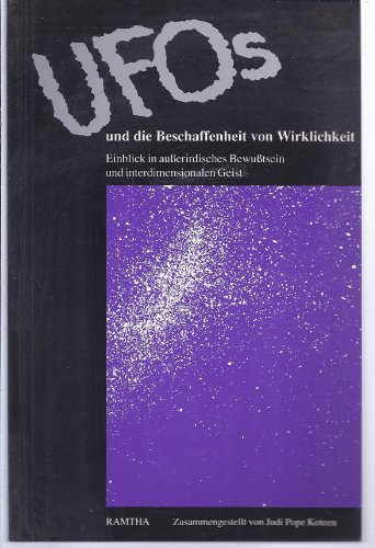 Beispielbild fr UFOs und die Beschaffenheit von wirklichkeit - Einblick in auerirdisches Bewutsein und interdimensionalen Geist zum Verkauf von medimops