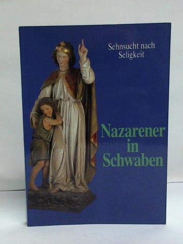 Beispielbild fr Nazarener in Schwaben: Sehnsucht nach Seligkeit zum Verkauf von Studibuch