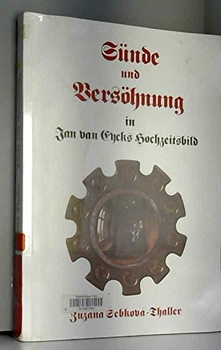 Sünde und Versöhnung in Jan van Eycks Hochzeitsbild. Die allegorische und anagogische Ebene des v...