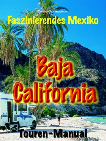 Stock image for Baja California: Touren-Manual for sale by Buchstube Tiffany