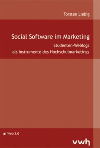 Beispielbild fr Social Software im Marketing: Studenten-Weblogs als Instrument des Hochschulmarketings zum Verkauf von medimops