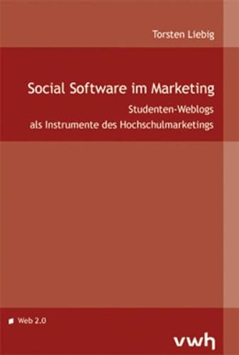 9783980264341: Social Software im Marketing: Studenten-Weblogs als Instrument des Hochschulmarketings (Livre en allemand)