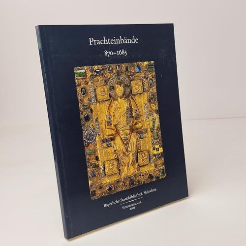 Imagen de archivo de Prachteinbnde 870 - 1685 : Schtze aus dem Bestand der Bayerischen Staatsbibliothek Mnchen ; [4. Mai - 4. August 2001]. a la venta por Buchmarie