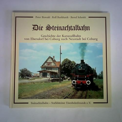 Beispielbild fr Die Steinachtalbahn: Geschichte der Karussellbahn von Ebersdorf bei Coburg nach Neustadt bei Coburg zum Verkauf von medimops