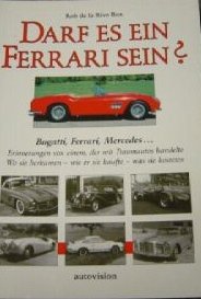9783980276634: Darf es ein Ferrari sein? Bugatti, Ferrari, Mercedes ...
