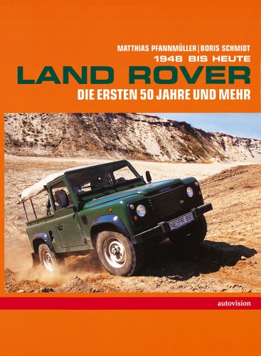 Beispielbild fr Land Rover 1948 bis heute. Die ersten 50 Jahre und mehr zum Verkauf von medimops