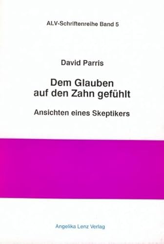 Beispielbild fr Dem Glauben auf den Zahn gefhlt - Ansichten eines Skeptikers zum Verkauf von Der Ziegelbrenner - Medienversand