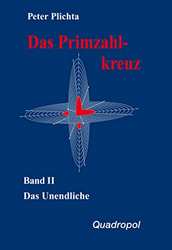 Das Primzahlkreuz 2. Das Unendliche (9783980280815) by Plichta, Peter